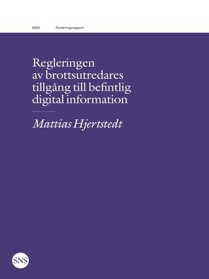 cover image of Regleringen av brottsutredares tillgång till befintlig digital information